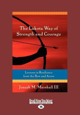 The Lakota Way of Strength and Courage (Large P... [Large Print] 1459632842 Book Cover