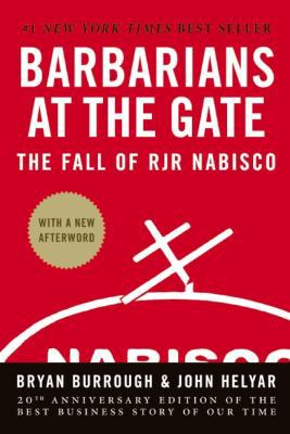 Barbarians at the Gate: The Fall of RJR Nabisco 0061655546 Book Cover