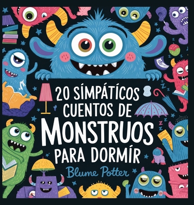 20 Simpáticos Cuentos De Monstruos Para Dormir [Spanish] B0DRDSM8MP Book Cover