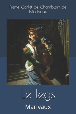Le legs: Marivaux [French] 1693883597 Book Cover