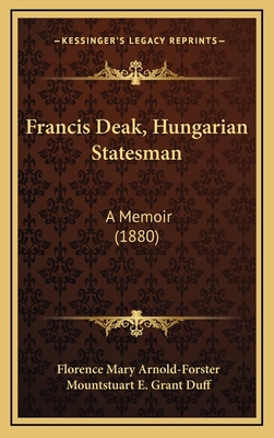 Francis Deak, Hungarian Statesman: A Memoir (1880) 1164789996 Book Cover