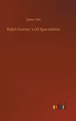 Ralph Gurney´s Oil Speculation 3732685489 Book Cover