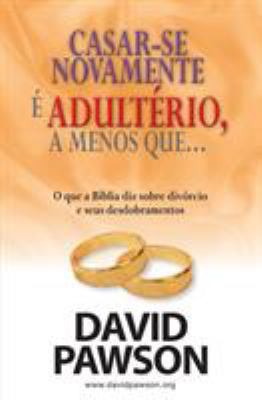 CASAR-SE NOVAMENTE É ADULTÉRIO, a menos que... [Portuguese] 1911173049 Book Cover