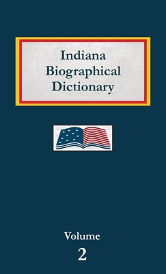 Indiana Biographical Dictionary - Volume 2 B0DYPDZDWT Book Cover