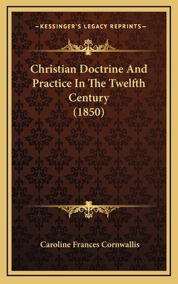 Christian Doctrine and Practice in the Twelfth ... 1164708120 Book Cover