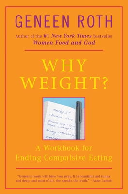 Why Weight?: A Workbook for Ending Compulsive E... 0452262542 Book Cover