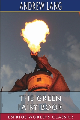 The Green Fairy Book (Esprios Classics) 1006824529 Book Cover