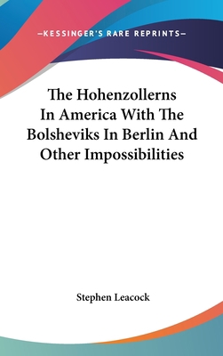 The Hohenzollerns In America With The Bolshevik... 054804564X Book Cover