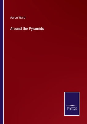 Around the Pyramids 3752581840 Book Cover
