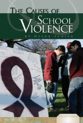 The Causes of School Violence 160453060X Book Cover