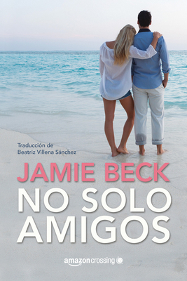 No Solo Amigos [Spanish] 2919805185 Book Cover