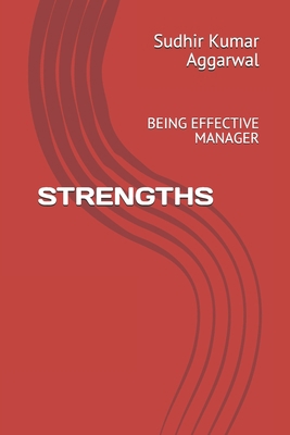 Strengths: Being Effective Manager 1709399317 Book Cover