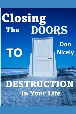 Closing The Doors To Destruction In Your Life B0DF5NGCQD Book Cover