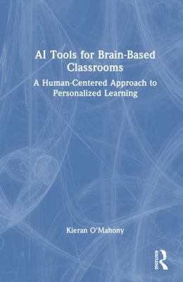 AI Tools for Brain-Based Classrooms: A Human-Ce... 1041357478 Book Cover