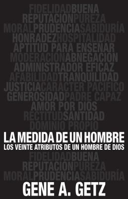 Medida de Un Hombre, La: Los Veinte Atributos d... [Spanish] 082541993X Book Cover