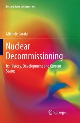 Nuclear Decommissioning: Its History, Developme... 3030093565 Book Cover