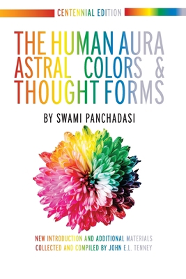 The Human Aura: Astral Colors and Thought Forms B085DV151D Book Cover