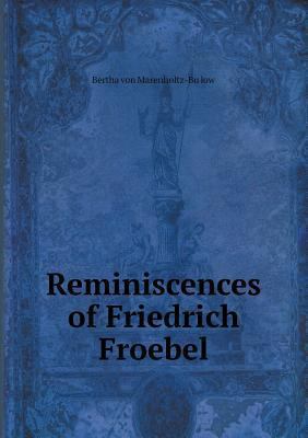 Reminiscences of Friedrich Froebel 5518514778 Book Cover