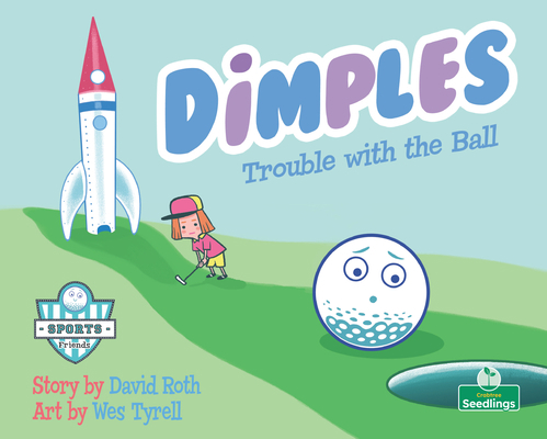 Dimples: Trouble with the Ball 1039663664 Book Cover