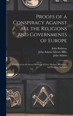 Proofs of a Conspiracy Against All the Religion... 1013307267 Book Cover