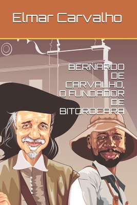 Bernardo de Carvalho, O Fundador de Bitorocara [Portuguese] B088N95H32 Book Cover