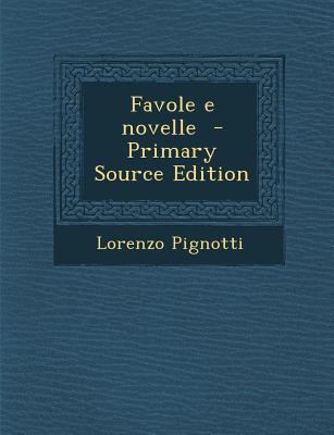 Favole E Novelle - Primary Source Edition [Italian] 1294412574 Book Cover