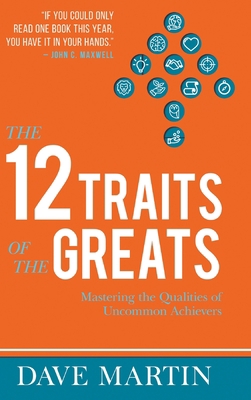 The 12 Traits of the Greats: Mastering The Qual... 1680314440 Book Cover