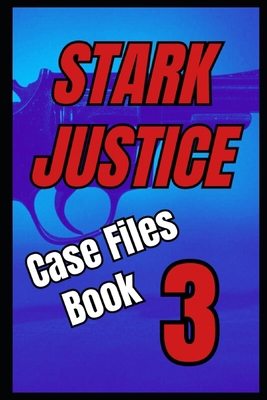 Stark Justice: Case Files Book 3 B0F2NB9W7Z Book Cover
