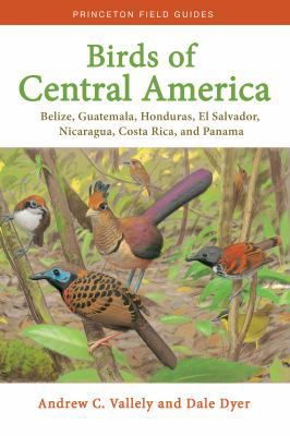 Birds of Central America: Belize, Guatemala, Ho... 069113801X Book Cover