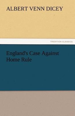 England's Case Against Home Rule 3842476981 Book Cover