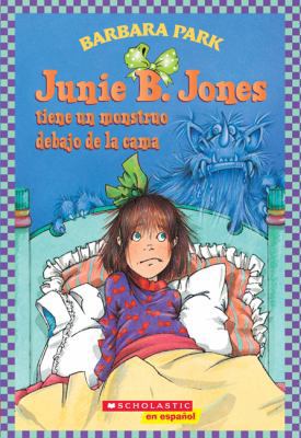 Junie B. Jones Tiene Un Monstruo Debajo de la C... [Spanish] 141773258X Book Cover