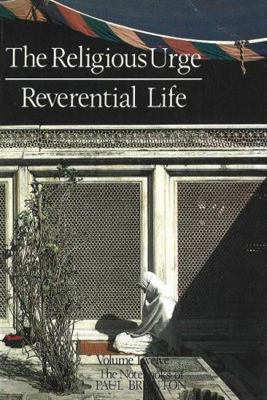 Religious Urge, the Reverential Life: Notebooks 094391437X Book Cover