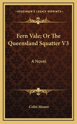 Fern Vale; Or the Queensland Squatter V3 1163568414 Book Cover