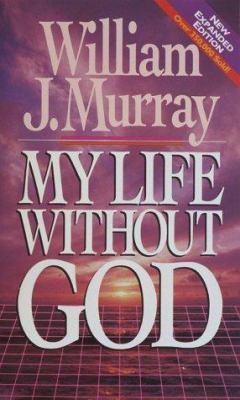 My Life Without God 1565070291 Book Cover