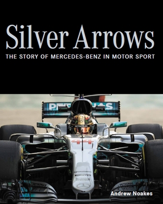 Silver Arrows: The Story of Mercedes-Benz in Mo... 0719840155 Book Cover