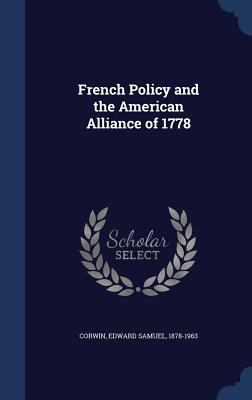 French Policy and the American Alliance of 1778 1340082764 Book Cover