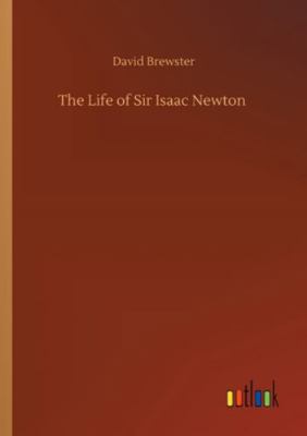 The Life of Sir Isaac Newton 3752350059 Book Cover