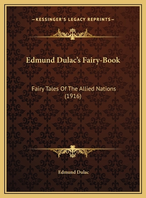 Edmund Dulac's Fairy-Book: Fairy Tales Of The A... 1169747221 Book Cover