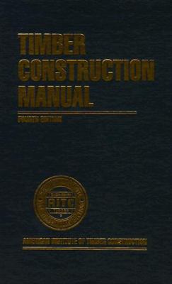 Timber Construction Manual 0471309702 Book Cover