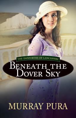 Beneath the Dover Sky (The Danforths of Lancash... [Large Print] 141046069X Book Cover