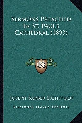 Sermons Preached In St. Paul's Cathedral (1893) 116579702X Book Cover