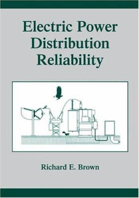Electric Power Distribution Reliability (Power ... 0824707982 Book Cover