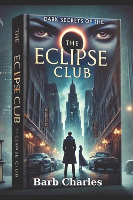 Dark Secrets of The Eclipse Club B0DF2FY6G7 Book Cover