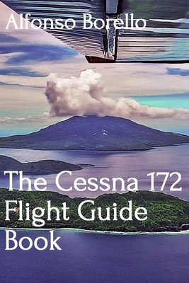 The Cessna 172 Flight Guide Book B0CXF254GG Book Cover