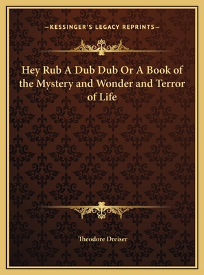Hey Rub A Dub Dub Or A Book of the Mystery and ... 1169765513 Book Cover