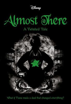 Almost There (Disney: a Twisted Tale #13) 1761291823 Book Cover