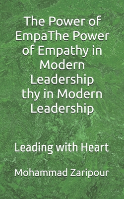 The Power of Empathy in Modern Leadership: Lead...            Book Cover