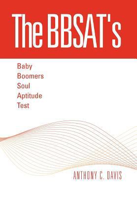 The Bbsat's - Baby Boomers Soul Aptitude Test 1465364471 Book Cover