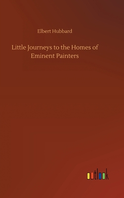 Little Journeys to the Homes of Eminent Painters 3752365331 Book Cover