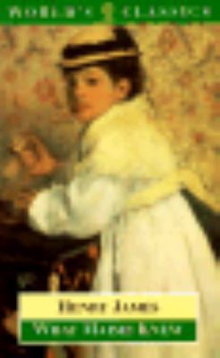 What Maisie Knew (The ^AWorld's Classics) 0192824287 Book Cover